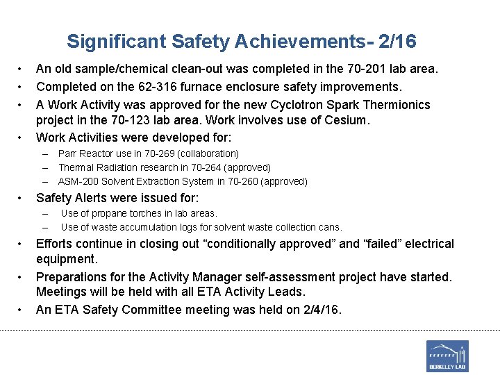 Significant Safety Achievements- 2/16 • • An old sample/chemical clean-out was completed in the