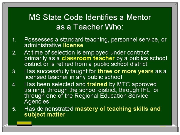 MS State Code Identifies a Mentor as a Teacher Who: 1. 2. 3. 4.