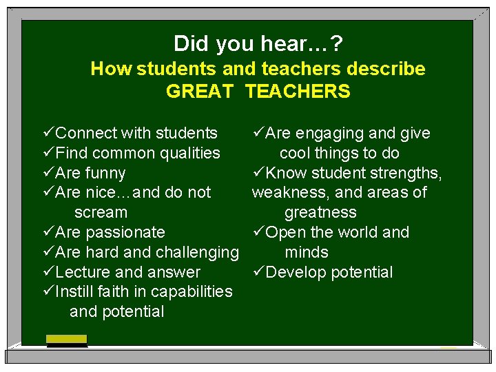 Did you hear…? How students and teachers describe GREAT TEACHERS üConnect with students üFind