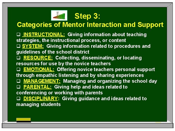 Step 3: Categories of Mentor Interaction and Support q INSTRUCTIONAL: Giving information about teaching