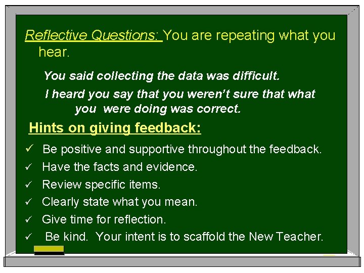 Reflective Questions: You are repeating what you hear. You said collecting the data was