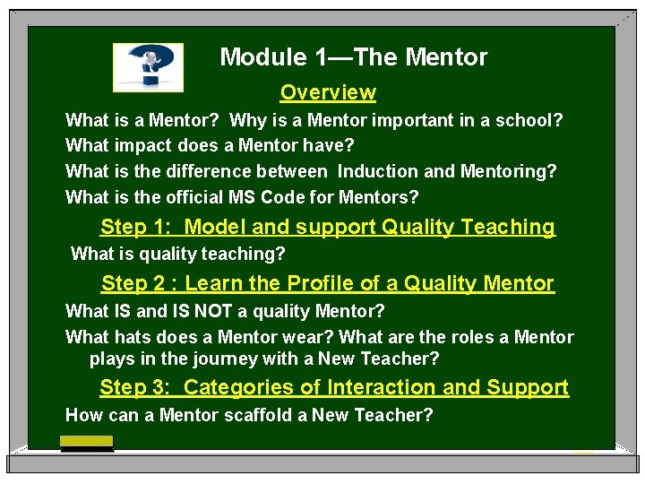 Module 1—The Mentor Overview What is a Mentor? Why is a Mentor important in