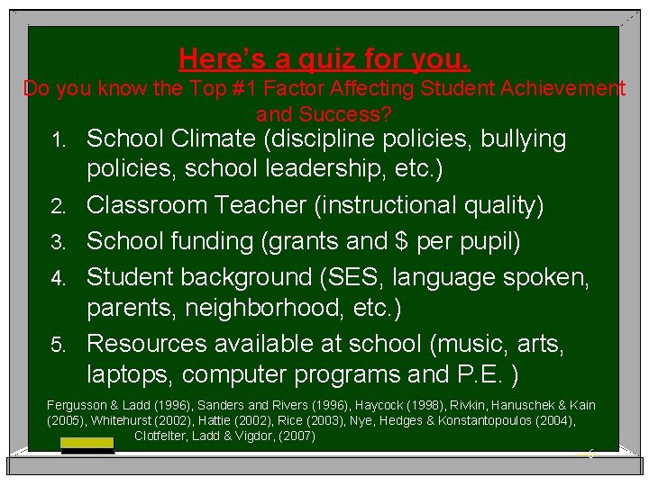 Here’s a quiz for you. Do you know the Top #1 Factor Affecting Student