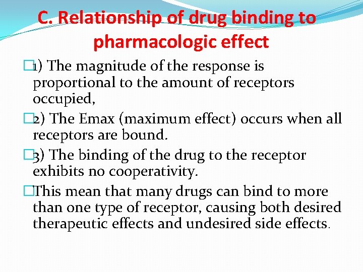 C. Relationship of drug binding to pharmacologic effect � 1) The magnitude of the
