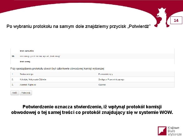 14 Po wybraniu protokołu na samym dole znajdziemy przycisk „Potwierdź” Potwierdzenie oznacza stwierdzenie, iż