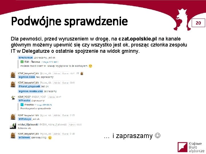 Podwójne sprawdzenie Dla pewności, przed wyruszeniem w drogę, na czat. opolskie. pl na kanale
