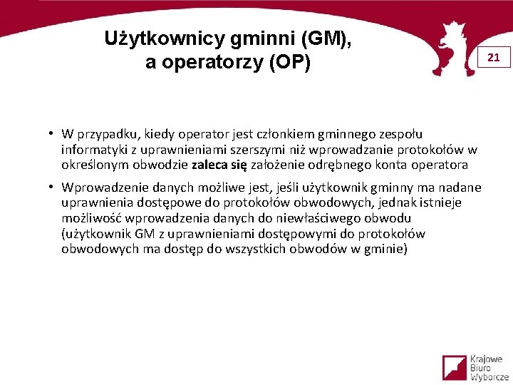 Użytkownicy gminni (GM), a operatorzy (OP) • W przypadku, kiedy operator jest członkiem gminnego