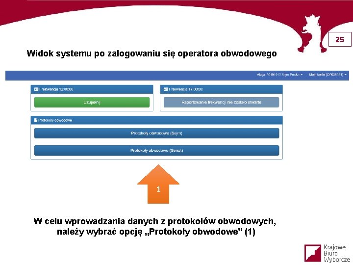 25 Widok systemu po zalogowaniu się operatora obwodowego 1 W celu wprowadzania danych z