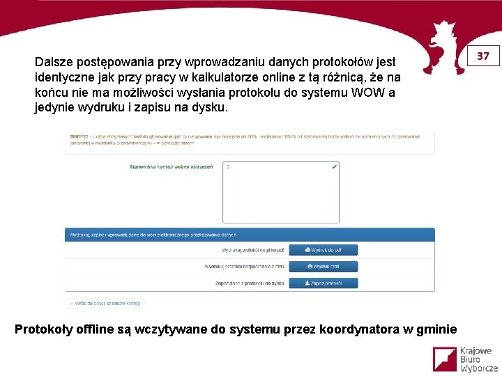 Dalsze postępowania przy wprowadzaniu danych protokołów jest identyczne jak przy pracy w kalkulatorze online