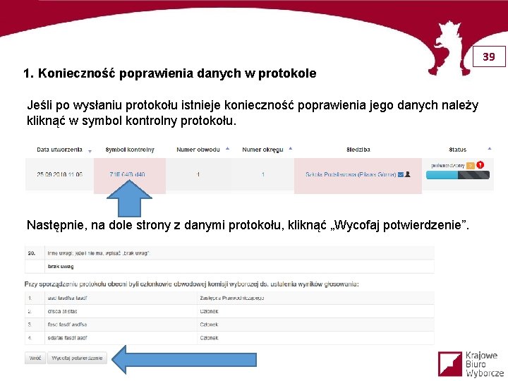 39 1. Konieczność poprawienia danych w protokole Jeśli po wysłaniu protokołu istnieje konieczność poprawienia