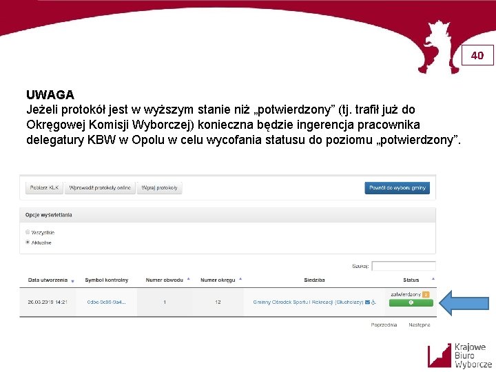 40 UWAGA Jeżeli protokół jest w wyższym stanie niż „potwierdzony” (tj. trafił już do