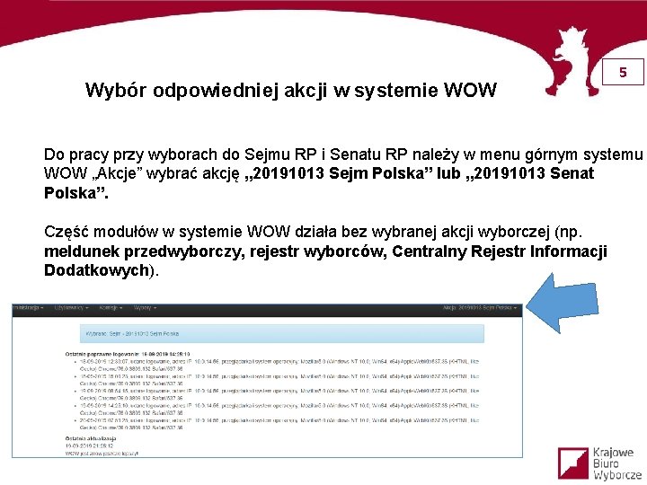 Wybór odpowiedniej akcji w systemie WOW 5 Do pracy przy wyborach do Sejmu RP