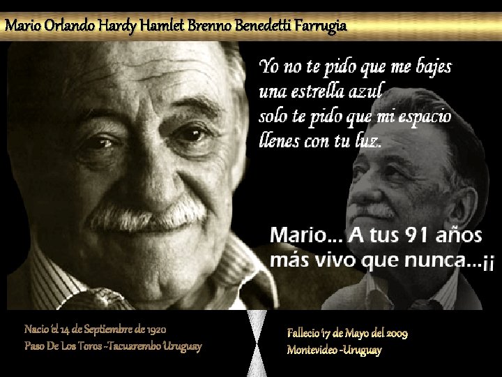 Mario Orlando Hardy Hamlet Brenno Benedetti Farrugia Nació el 14 de Septiembre de 1920
