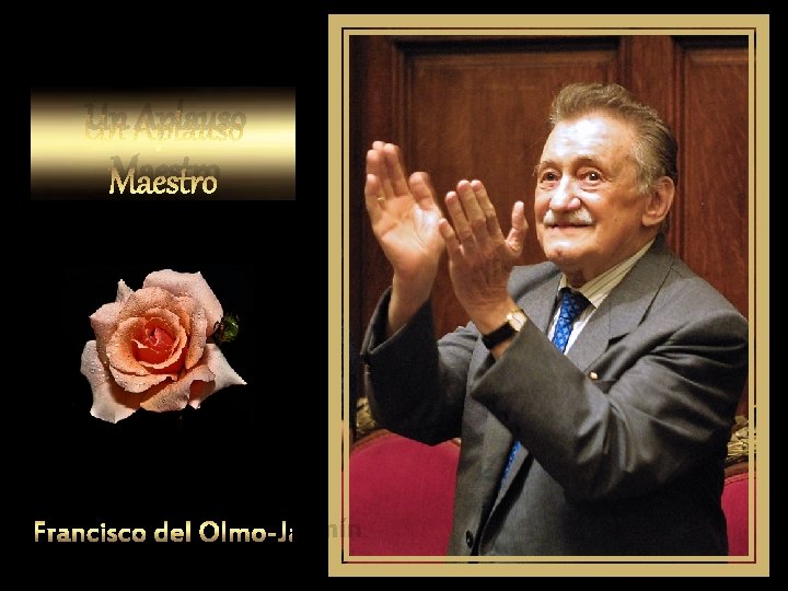 Un Aplauso Maestro Francisco del Olmo-Jazmín 