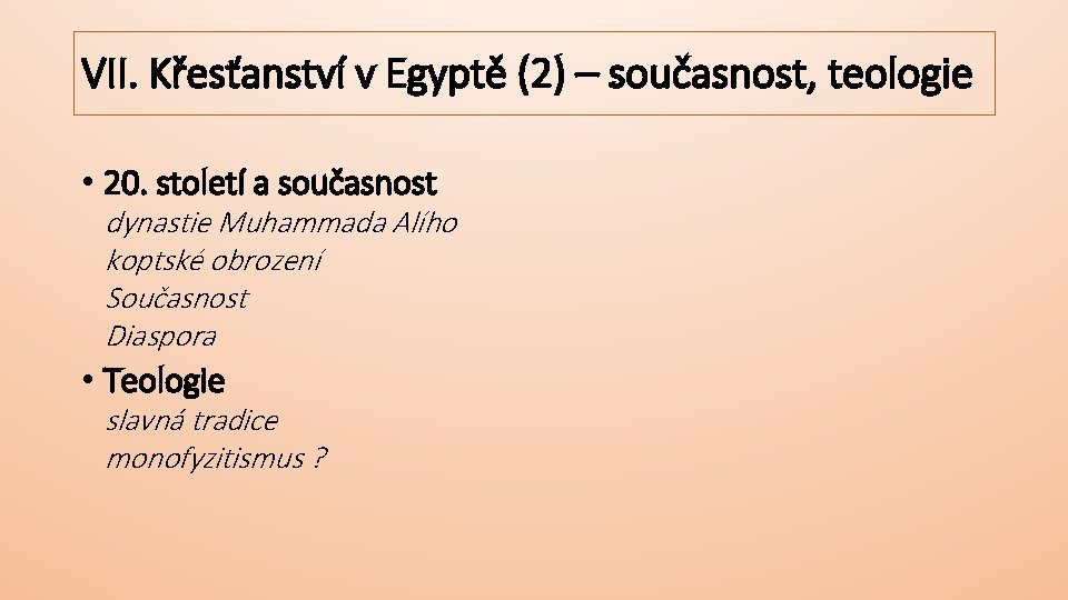 VII. Křesťanství v Egyptě (2) – současnost, teologie • 20. století a současnost dynastie