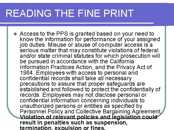 READING THE FINE PRINT l Access to the PPS is granted based on your