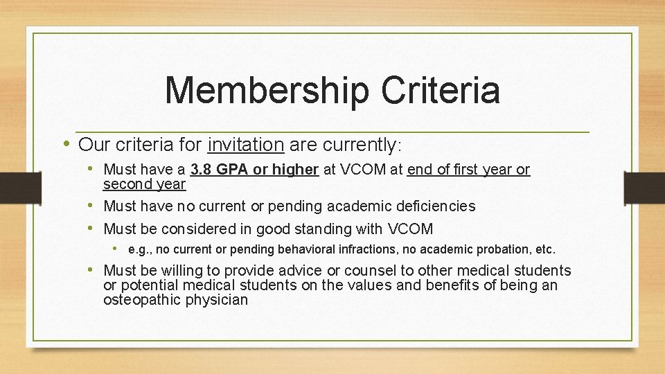 Membership Criteria • Our criteria for invitation are currently: • Must have a 3.