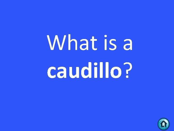 What is a caudillo? 
