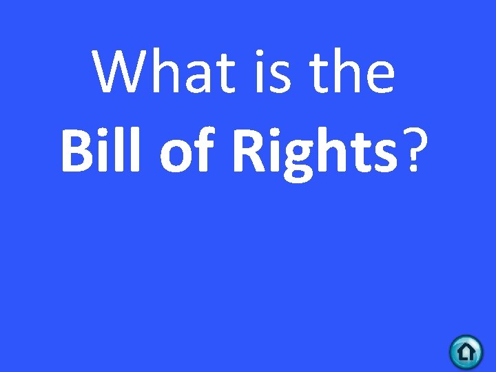 What is the Bill of Rights? 