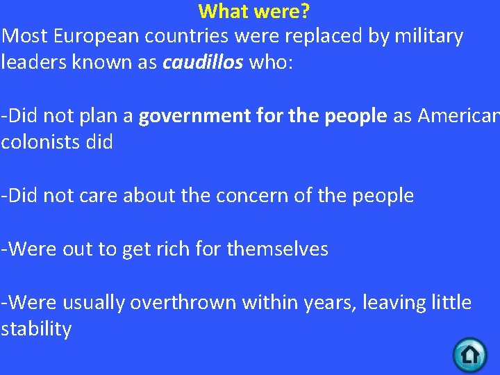 What were? Most European countries were replaced by military leaders known as caudillos who: