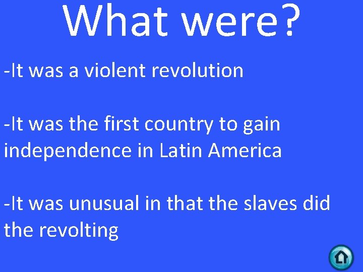 What were? -It was a violent revolution -It was the first country to gain