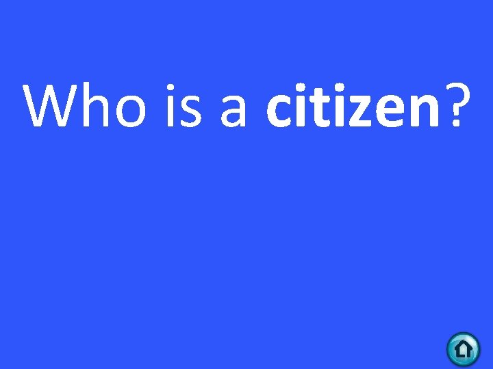 Who is a citizen? 