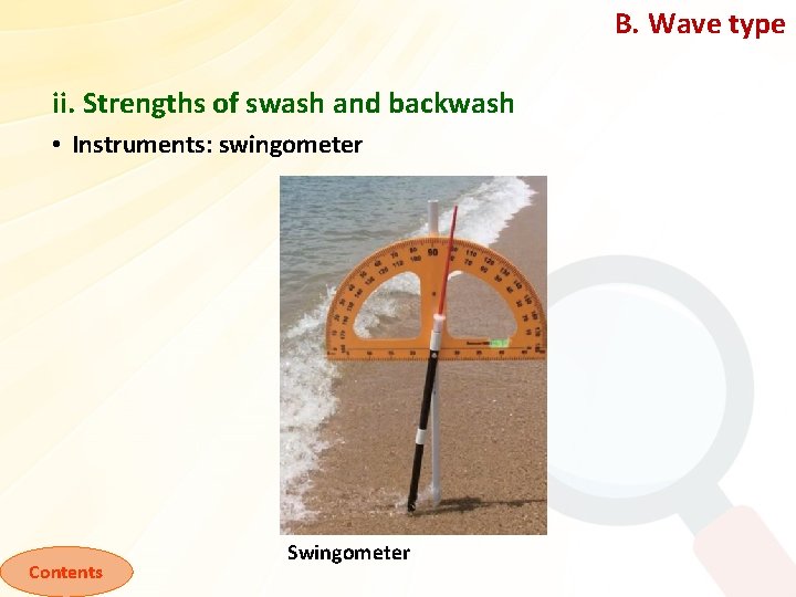 B. Wave type ii. Strengths of swash and backwash • Instruments: swingometer Contents Swingometer