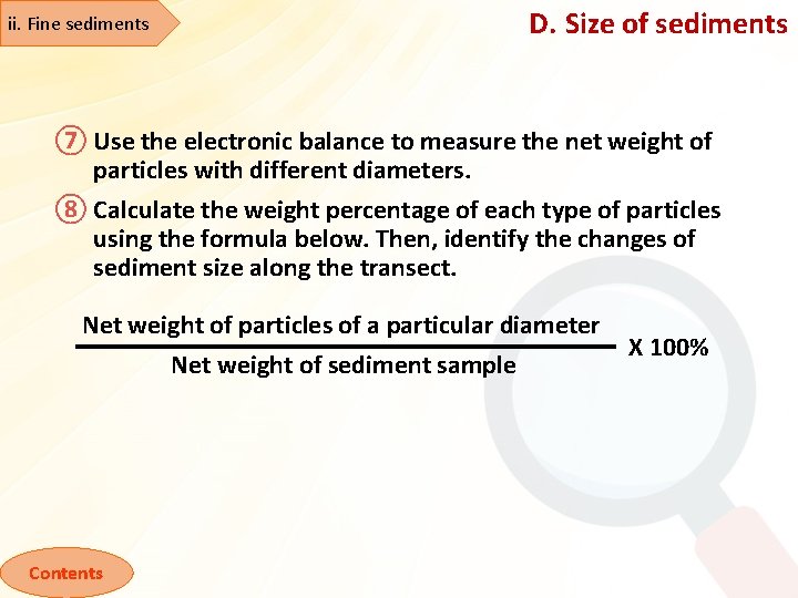 D. Size of sediments ii. Fine sediments ⑦ Use the electronic balance to measure