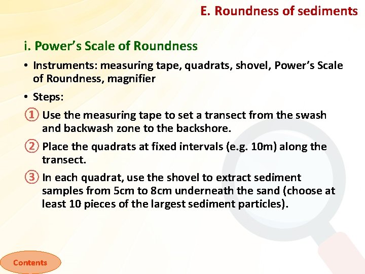 E. Roundness of sediments i. Power’s Scale of Roundness • Instruments: measuring tape, quadrats,