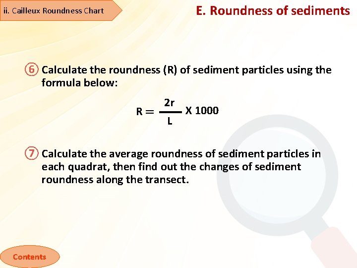 E. Roundness of sediments ii. Cailleux Roundness Chart ⑥ Calculate the roundness (R) of