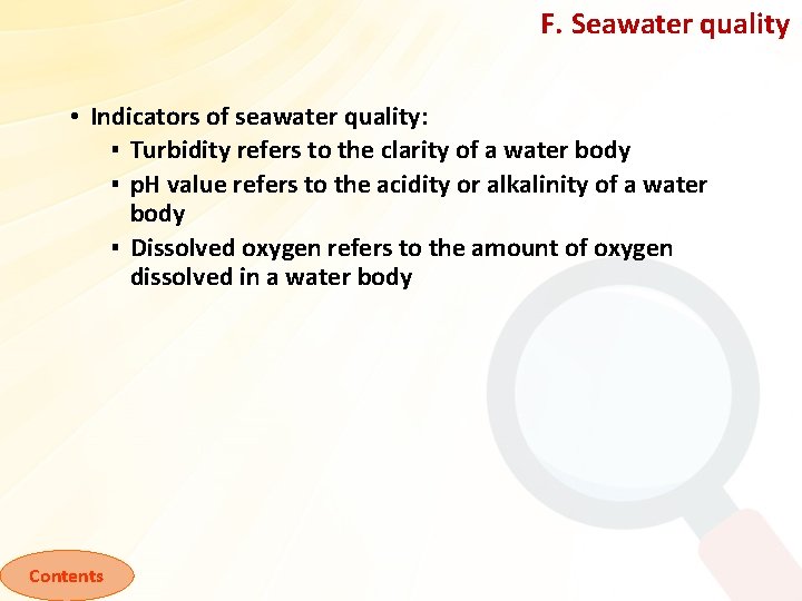 F. Seawater quality • Indicators of seawater quality: ▪ Turbidity refers to the clarity