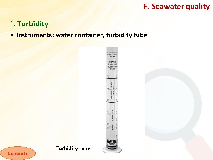F. Seawater quality i. Turbidity • Instruments: water container, turbidity tube Contents Turbidity tube