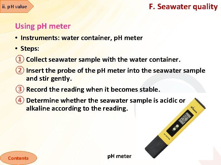 F. Seawater quality ii. p. H value Using p. H meter • Instruments: water