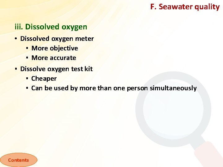 F. Seawater quality iii. Dissolved oxygen • Dissolved oxygen meter ▪ More objective ▪