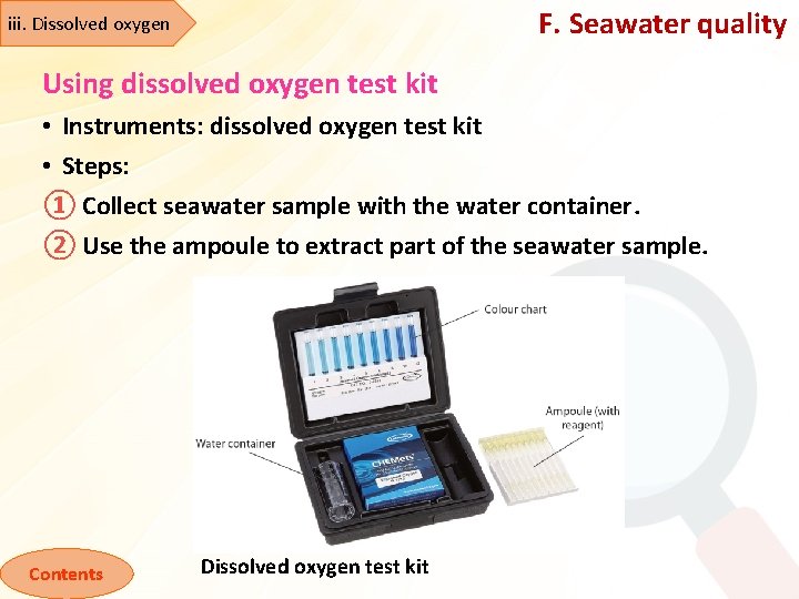 F. Seawater quality iii. Dissolved oxygen Using dissolved oxygen test kit • Instruments: dissolved