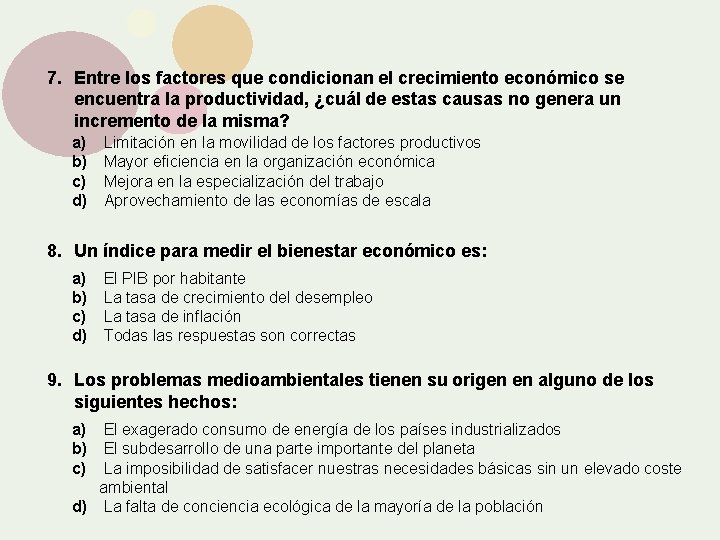 7. Entre los factores que condicionan el crecimiento económico se encuentra la productividad, ¿cuál