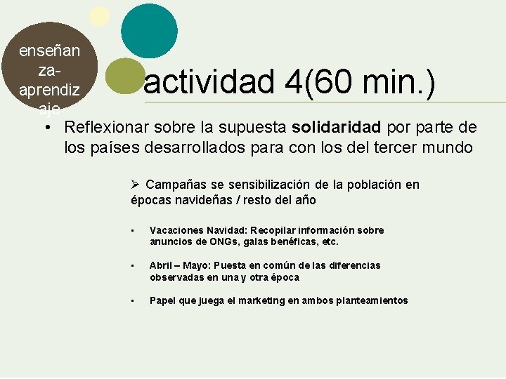 enseñan zaaprendiz aje • Reflexionar sobre la supuesta solidaridad por parte de los países