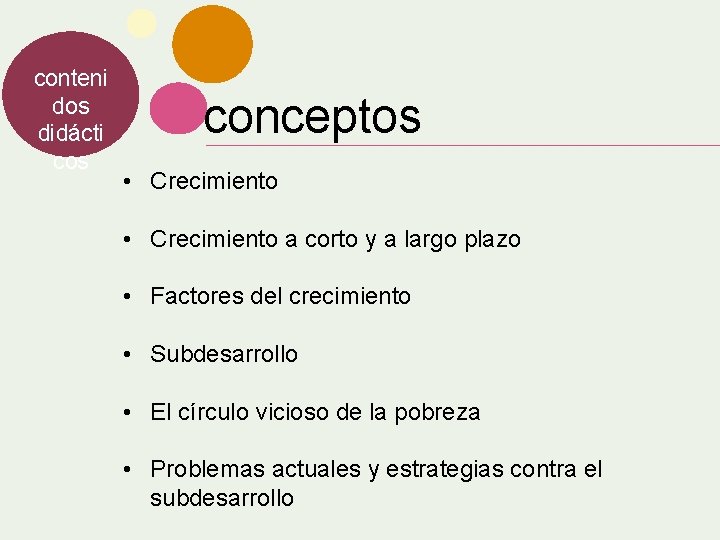conteni dos didácti cos conceptos • Crecimiento a corto y a largo plazo •