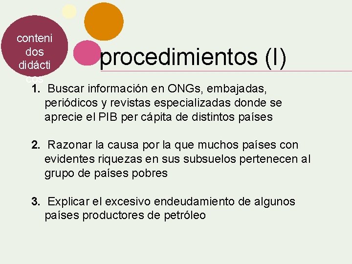 conteni dos didácti cos 1. Buscar información en ONGs, embajadas, periódicos y revistas especializadas