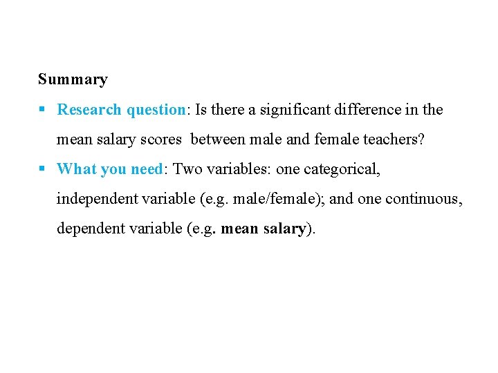 Summary § Research question: Is there a significant difference in the mean salary scores