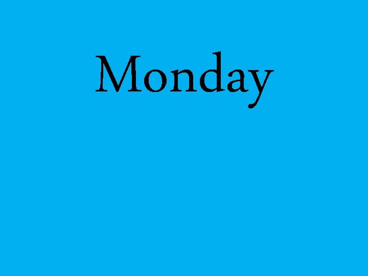 Monday 