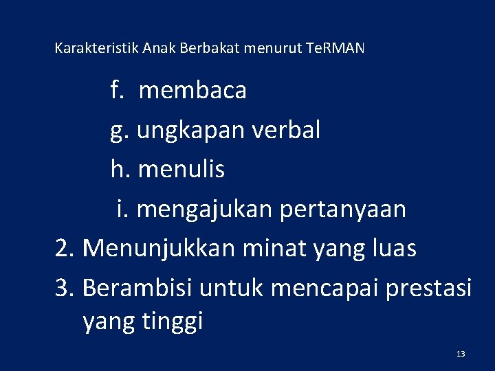 Karakteristik Anak Berbakat menurut Te. RMAN f. membaca g. ungkapan verbal h. menulis i.