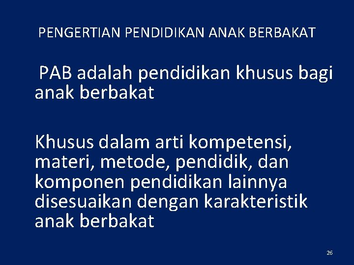 PENGERTIAN PENDIDIKAN ANAK BERBAKAT PAB adalah pendidikan khusus bagi anak berbakat Khusus dalam arti