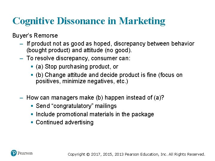 Cognitive Dissonance in Marketing Buyer’s Remorse – If product not as good as hoped,