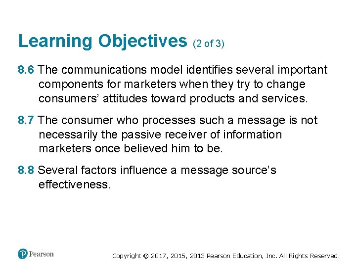 Learning Objectives (2 of 3) 8. 6 The communications model identifies several important components