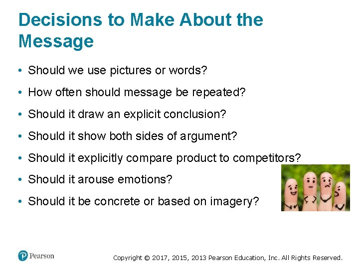 Decisions to Make About the Message • Should we use pictures or words? •