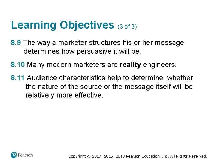 Learning Objectives (3 of 3) 8. 9 The way a marketer structures his or