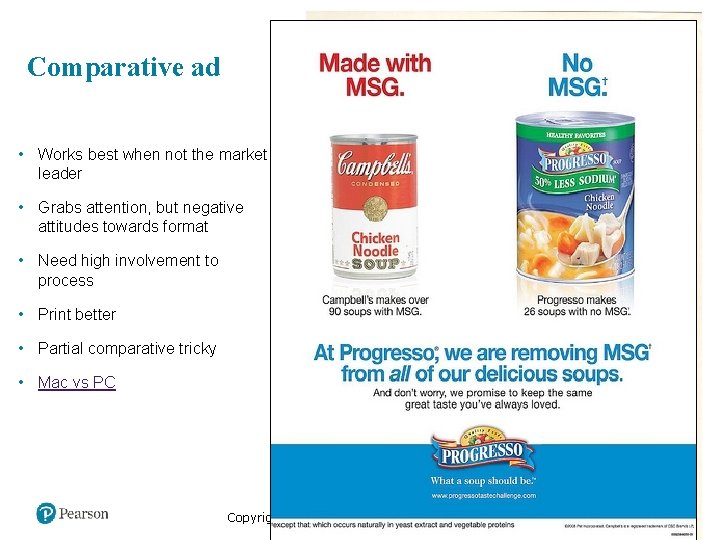 Comparative ad • Works best when not the market leader • Grabs attention, but