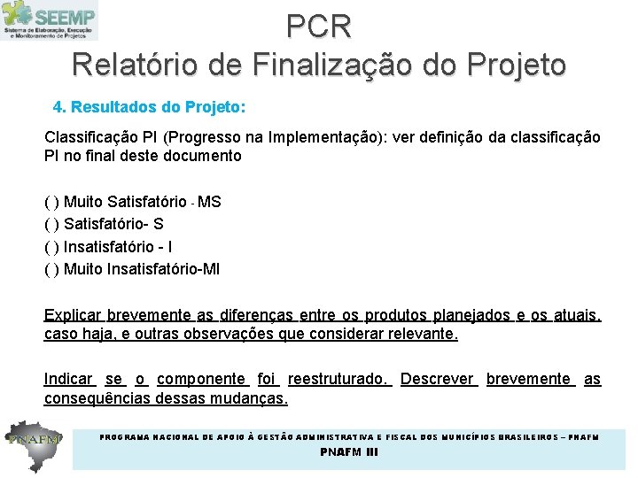 PCR Relatório de Finalização do Projeto 4. Resultados do Projeto: Classificação PI (Progresso na