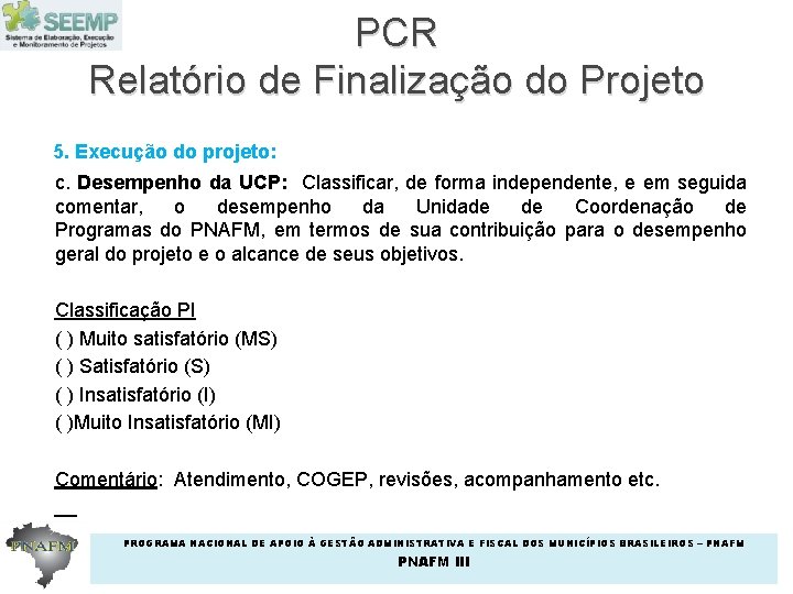 PCR Relatório de Finalização do Projeto 5. Execução do projeto: c. Desempenho da UCP: